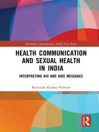 Health Communication and Sexual Health in India : Interpreting HIV and AIDS messages