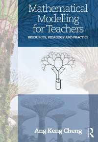 Mathematical Modelling for Teachers : Resources, Pedagogy and Practice