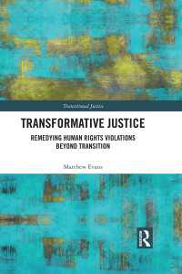 Transformative Justice : Remedying Human Rights Violations Beyond Transition