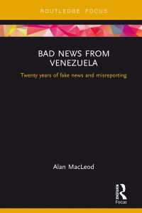 Bad News from Venezuela : Twenty years of fake news and misreporting