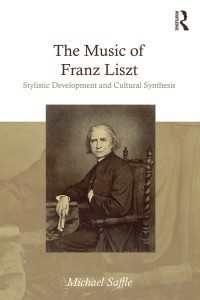 The Music of Franz Liszt : Stylistic Development and Cultural Synthesis