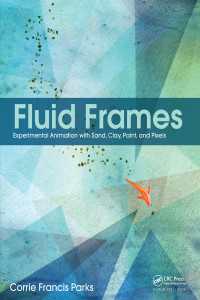 Fluid Frames : Experimental Animation with Sand, Clay, Paint, and Pixels