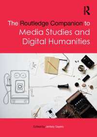 ラウトレッジ版　メディア研究とデジタル・ヒューマニティーズ必携<br>The Routledge Companion to Media Studies and Digital Humanities