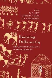 Knowing Differently : The Challenge of the Indigenous