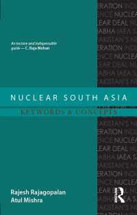 南アジアの核問題：基本用語・概念ガイド<br>Nuclear South Asia : Keywords and Concepts