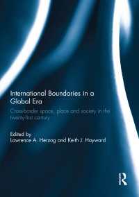 International Boundaries in a Global Era : Cross-border space, place and society in the twenty-first century