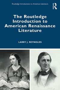 ラウトレッジ版　アメリカ・ルネサンス文学入門<br>The Routledge Introduction to American Renaissance Literature