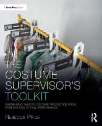 舞台衣装監督の道具箱<br>The Costume Supervisor’s Toolkit : Supervising Theatre Costume Production from First Meeting to Final Performance