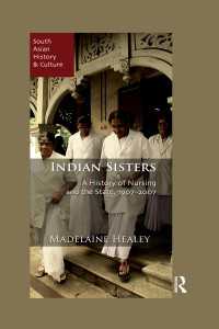 Indian Sisters : A History of Nursing and the State, 1907–2007