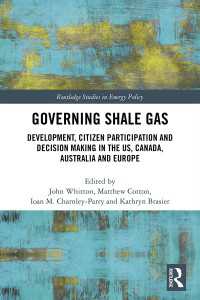 シェールガスのガバナンス：開発、市民参加と意思決定の国際比較<br>Governing Shale Gas : Development, Citizen Participation and Decision Making in the US, Canada, Australia and Europe