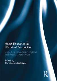 Home Education in Historical Perspective : Domestic pedagogies in England and Wales, 1750-1900