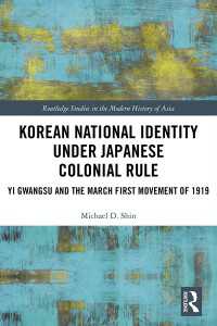 Korean National Identity under Japanese Colonial Rule : Yi Gwangsu and the March First Movement of 1919