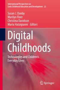 Digital Childhoods : Technologies and Children’s Everyday Lives