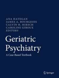 Geriatric Psychiatry : A Case-Based Textbook