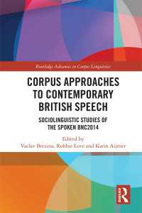 Corpus Approaches to Contemporary British Speech : Sociolinguistic Studies of the Spoken BNC2014