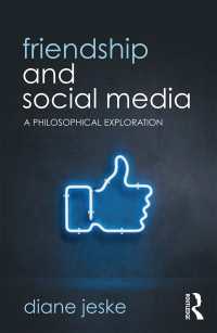 友情とソーシャルメディアの哲学<br>Friendship and Social Media : A Philosophical Exploration