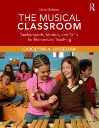 小学校音楽教育入門（第９版）<br>The Musical Classroom : Backgrounds, Models, and Skills for Elementary Teaching（9 NED）