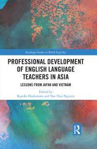Professional Development of English Language Teachers in Asia : Lessons from Japan and Vietnam