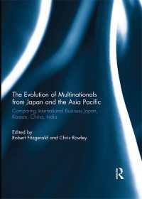 日本とアジアパシフィックにみる多国籍企業の進歩<br>The Evolution of Multinationals from Japan and the Asia Pacific : Comparing International Business Japan, Korean, China, India