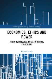 Economics, Ethics and Power : From Behavioural Rules to Global Structures