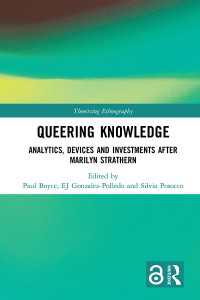 マリリン・ストラザーンとクィア化する人類学<br>Queering Knowledge : Analytics, Devices, and Investments after Marilyn Strathern