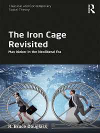 The Iron Cage Revisited : Max Weber in the Neoliberal Era
