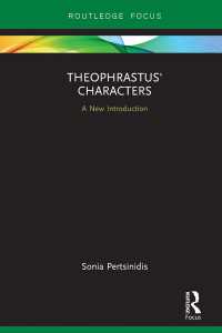 テオフラストス『人さまざま』入門<br>Theophrastus' Characters : A New Introduction