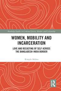 Women, Mobility and Incarceration : Love and Recasting of Self across the Bangladesh-India Border