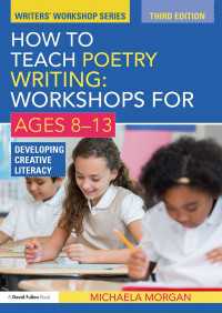 How to Teach Poetry Writing: Workshops for Ages 8-13 : Developing Creative Literacy（3）