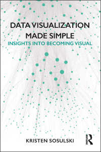 やさしくできるデータ可視化<br>Data Visualization Made Simple : Insights into Becoming Visual