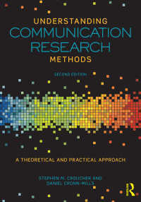 コミュニケーション調査法入門（第２版）<br>Understanding Communication Research Methods : A Theoretical and Practical Approach（2 NED）