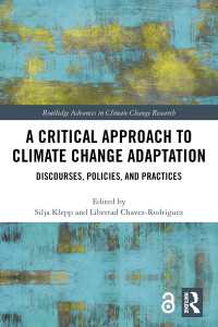 A Critical Approach to Climate Change Adaptation : Discourses, Policies and Practices