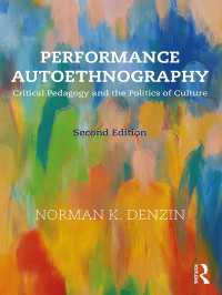 Ｎ．Ｋ．デンジン著／パフォーマンス・オートエスノグラフィー：批判的教育学と文化の政治学（第２版）<br>Performance Autoethnography : Critical Pedagogy and the Politics of Culture（2）