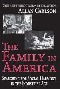 アメリカの家族：産業化時代における社会的調和を求めて（新序文附）<br>The Family in America : Searching for Social Harmony in the Industrial Age