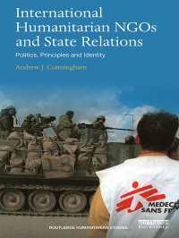 国際人道NGOと国家の関係<br>International Humanitarian NGOs and State Relations : Politics, Principles and Identity