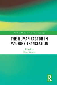 機械翻訳時代における人間の翻訳者の役割<br>The Human Factor in Machine Translation