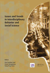 Issues and Trends in Interdisciplinary Behavior and Social Science : Proceedings of the 6th International Congress on Interdisciplinary Behavior and Social Sciences (ICIBSoS 2017), July 22-23, 2017, Bali, Indonesia