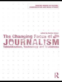 変わりゆくジャーナリズム：タブロイド化、テクノロジー、真実っぽさ<br>The Changing Faces of Journalism : Tabloidization, Technology and Truthiness