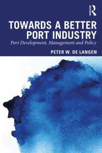 港湾管理の原理<br>Towards a Better Port Industry : Port Development, Management and Policy