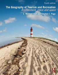 ツーリズムとレクリエーションの地理学（第４版）<br>The Geography of Tourism and Recreation : Environment, Place and Space（4 NED）