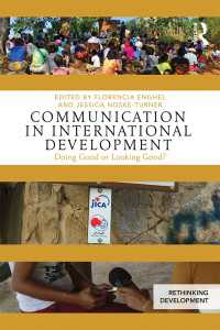 国際開発におけるコミュニケーション<br>Communication in International Development : Doing Good or Looking Good?