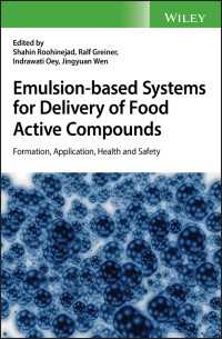 Emulsion-based Systems for Delivery of Food Active Compounds : Formation, Application, Health and Safety