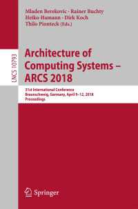 Architecture of Computing Systems – ARCS 2018〈1st ed. 2018〉 : 31st International Conference, Braunschweig, Germany, April 9–12, 2018, Proceedings