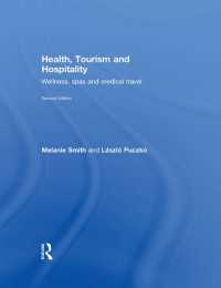 健康、ツーリズムとホスピタリティ（第２版）<br>Health, Tourism and Hospitality : Spas, Wellness and Medical Travel（2 NED）