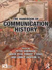 コミュニケーション史ハンドブック<br>The Handbook of Communication History