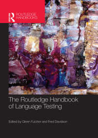 ラウトレッジ版　言語テスト・ハンドブック<br>The Routledge Handbook of Language Testing