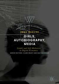 Girls, Autobiography, Media〈1st ed. 2018〉 : Gender and Self-Mediation in Digital Economies