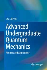 量子力学（学部生上級テキスト）<br>Advanced Undergraduate Quantum Mechanics〈1st ed. 2018〉 : Methods and Applications