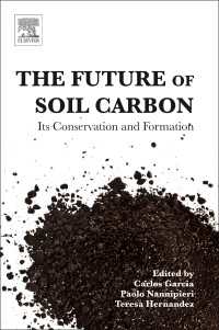 土壌炭素の未来：保全と形成<br>The Future of Soil Carbon : Its Conservation and Formation