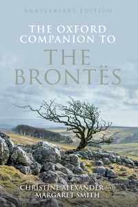 オックスフォード版　ブロンテ姉妹・一家必携（エミリー生誕200周年記念版）<br>The Oxford Companion to the Brontës : Anniversary edition